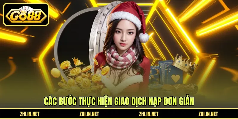 Nạp Tiền Nhanh - Tổng Hợp Phương Thức Giao Dịch GO88 3 go88 Các bước thực hiện giao dịch nạp đơn giản